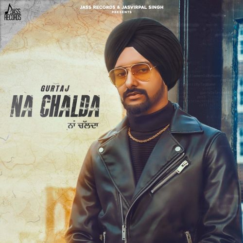 Na Chalda Gurtaj mp3 song download, Na Chalda Gurtaj full album