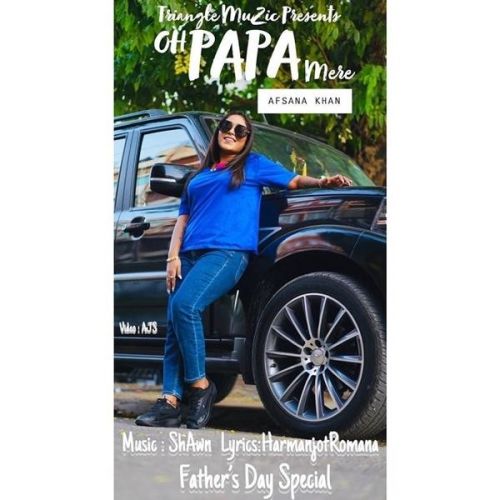 Oh Mere Papa Afsana Khan mp3 song download, Oh Mere Papa Afsana Khan full album