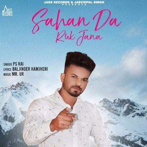 Saahan Da Ruk Jana PS Rai mp3 song download, Saahan Da Ruk Jana PS Rai full album
