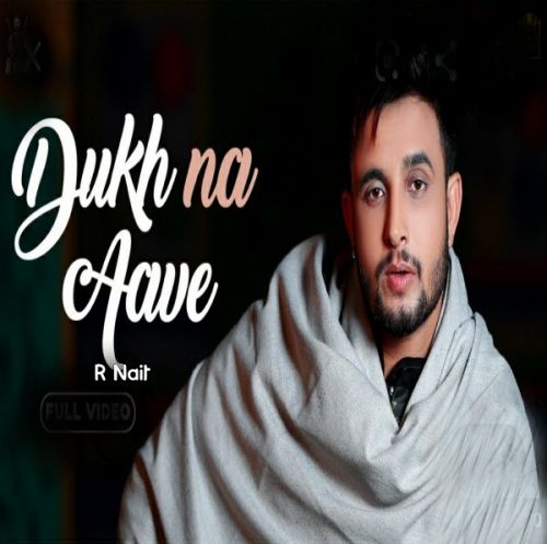 Dukh Na Aave R Nait mp3 song download, Dukh Na Aave R Nait full album