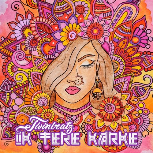 Ik Tere Karke Twinbeatz mp3 song download, Ik Tere Karke Twinbeatz full album