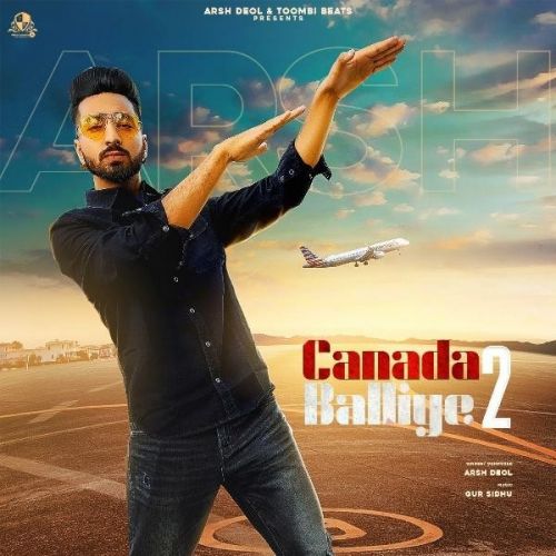 Download Canada Balliye 2 Arsh Deol mp3 song, Canada Balliye 2 Arsh Deol full album download