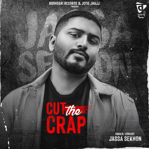 Cut The Crap Jassa Sekhon mp3 song download, Cut The Crap Jassa Sekhon full album