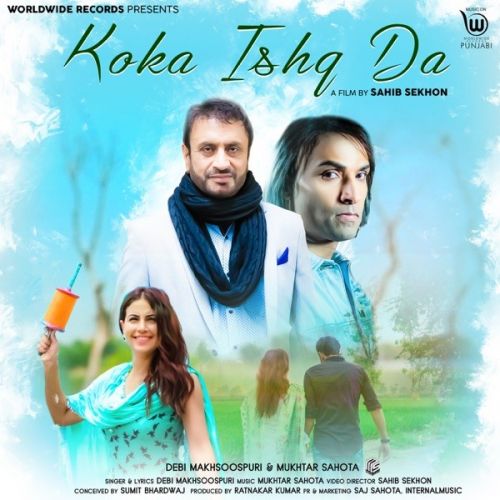 Koka Ishq Da Debi Makhsoospuri, Mukhtar Sahota mp3 song download, Koka Ishq Da Debi Makhsoospuri, Mukhtar Sahota full album