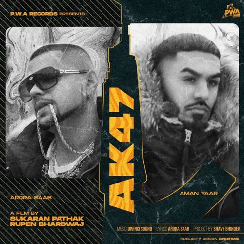 AK47 Aman Yaar, Arora Saab mp3 song download, AK47 Aman Yaar, Arora Saab full album