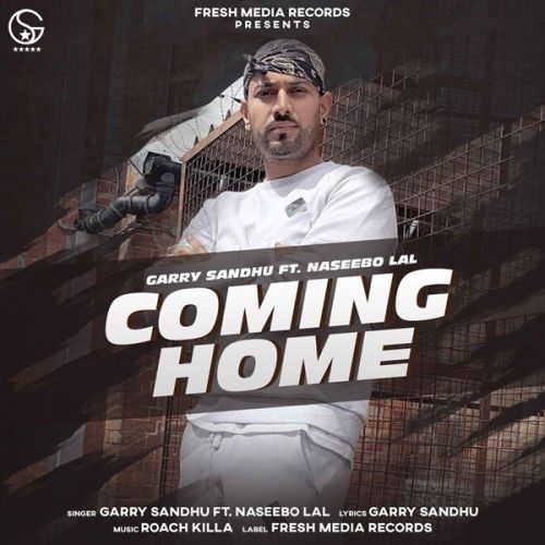 Coming Home Garry Sandhu, Naseebo Lal mp3 song download, Coming Home Garry Sandhu, Naseebo Lal full album