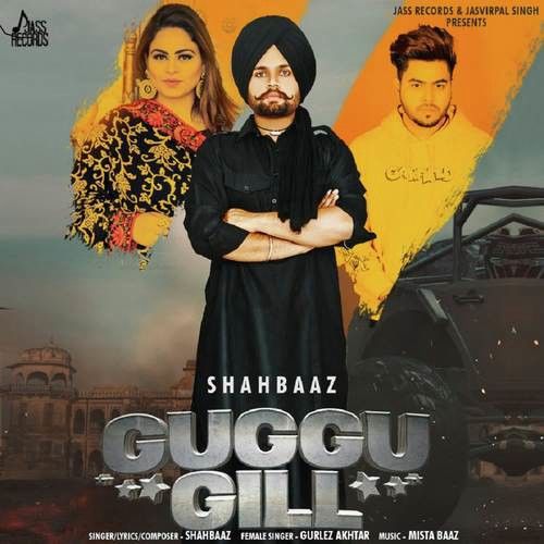 Guggu Gill Gurlez Akhtar, Shahbaaz mp3 song download, Guggu Gill Gurlez Akhtar, Shahbaaz full album