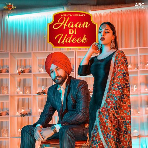 Download Haan Di Udeek Amantej Hundal mp3 song, Haan Di Udeek Amantej Hundal full album download