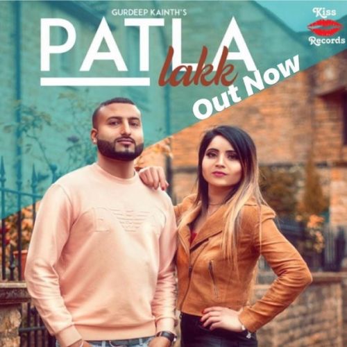 Patla Lakk Gurdeep Kainth mp3 song download, Patla Lakk Gurdeep Kainth full album