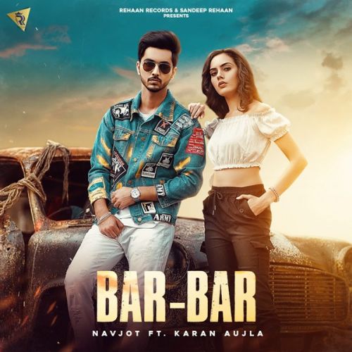 Bar Bar Karan Aujla, Navjot mp3 song download, Bar Bar Karan Aujla, Navjot full album