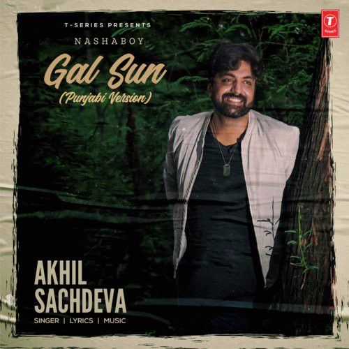 Gal Sun Akhil Sachdeva mp3 song download, Gal Sun Akhil Sachdeva full album