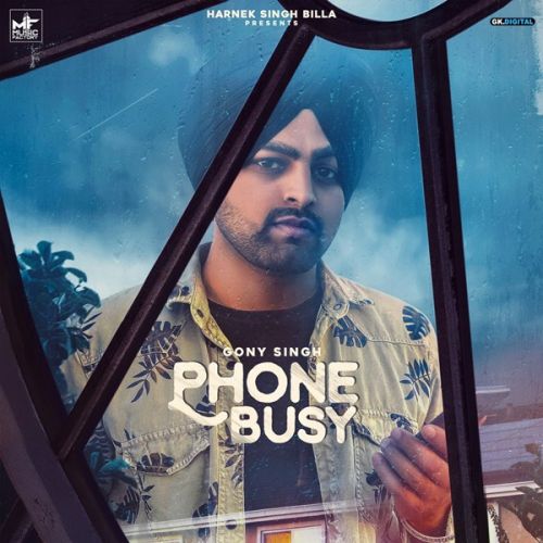 Phone Busy Gony Singh mp3 song download, Phone Busy Gony Singh full album