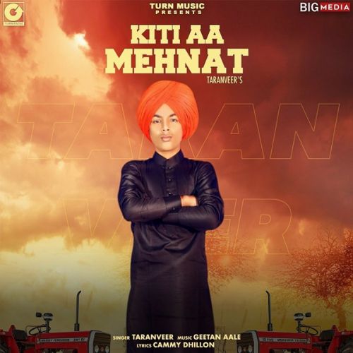 Kiti Aa Mehnat Taranveer mp3 song download, Kiti Aa Mehnat Taranveer full album