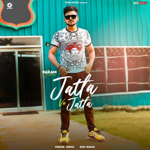 Jatta Ve Jatta Param Sidhu mp3 song download, Jatta Ve Jatta Param Sidhu full album