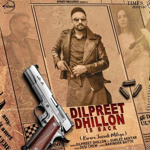 Dilpreet Dhillon Is Back Dilpreet Dhillon, Gurlez Akhtar mp3 song download, Dilpreet Dhillon Is Back Dilpreet Dhillon, Gurlez Akhtar full album