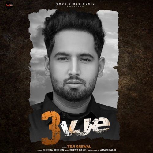 3 Vje Teji Grewal mp3 song download, 3 Vje Teji Grewal full album