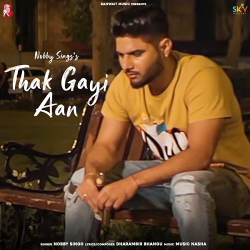 Thak Gayi Aan Nobby Singh mp3 song download, Thak Gayi Aan Nobby Singh full album