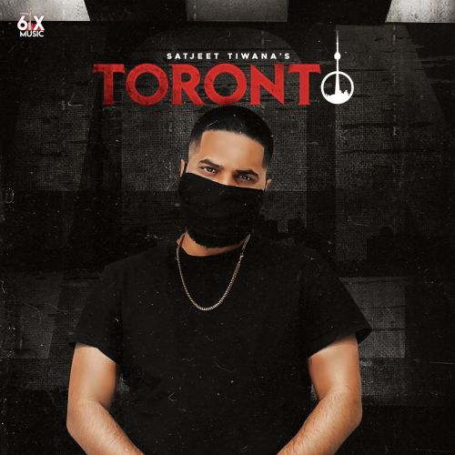 Download Toronto Satjeet Tiwana mp3 song, Toronto Satjeet Tiwana full album download