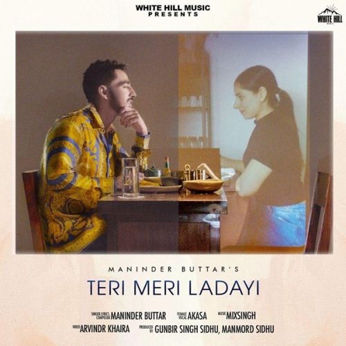 Teri Meri Ladayi Maninder Buttar, Akasa, Tania mp3 song download, Teri Meri Ladayi Maninder Buttar, Akasa, Tania full album