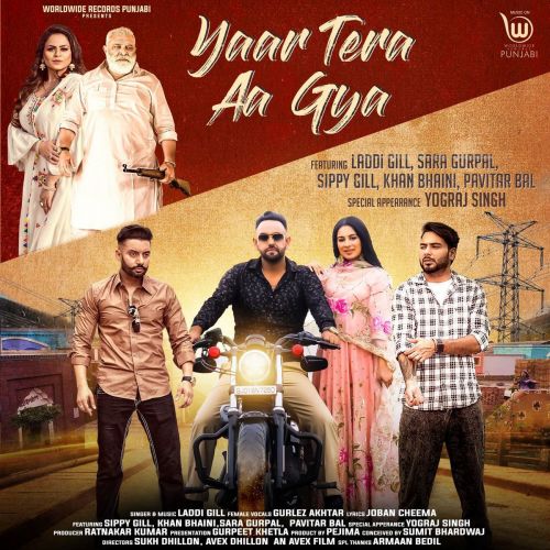 Yaar Tera Aa Gya Laddi Gill,  Gurlez Akhtar mp3 song download, Yaar Tera Aa Gya Laddi Gill,  Gurlez Akhtar full album