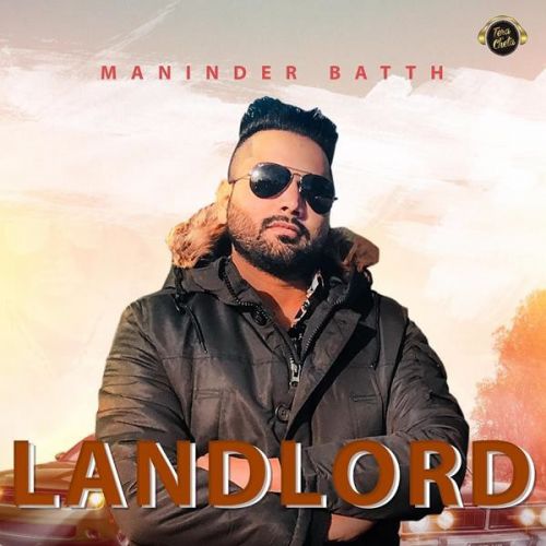 Landlord Maninder Batth mp3 song download, Landlord Maninder Batth full album