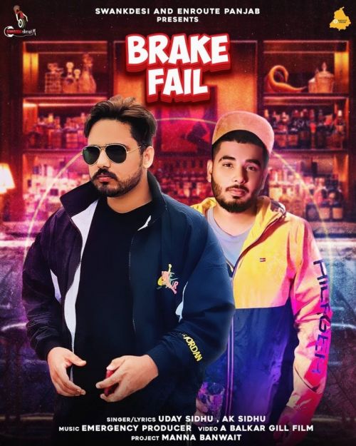 Download Brake Fail Uday Sidhu, Ak Sidhu mp3 song, Brake Fail Uday Sidhu, Ak Sidhu full album download