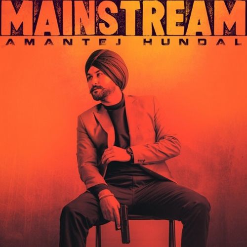 Enemies Amantej Hundal mp3 song download, Mainstream Amantej Hundal full album