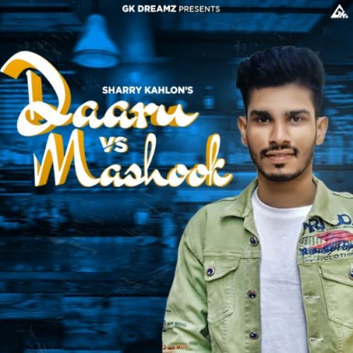 Daaru Vs Mashook Sharry Kahlon mp3 song download, Daaru Vs Mashook Sharry Kahlon full album