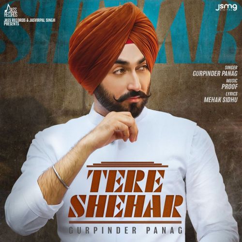 Tere Shehar Gurpinder Panag mp3 song download, Tere Shehar Gurpinder Panag full album