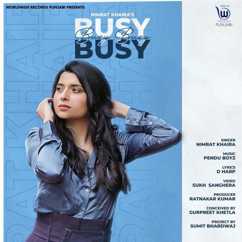 Busy Busy Nimrat Khaira mp3 song download, Busy Busy Nimrat Khaira full album