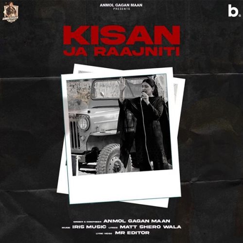 Kisaan or Raajneeti Anmol Gagan Maan mp3 song download, Kisaan or Raajneeti Anmol Gagan Maan full album