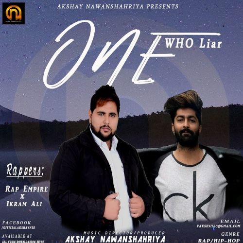 Download One Who Liar Akshay Nawanshahriya, Rap Empire, Ikram Ali mp3 song, One Who Liar Akshay Nawanshahriya, Rap Empire, Ikram Ali full album download