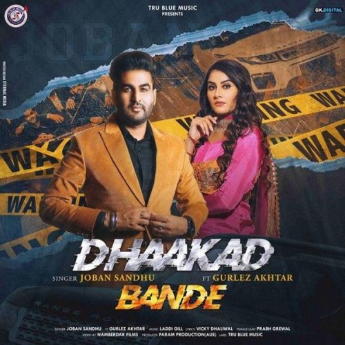 Dhaakad Bande Gurlez Akhtar, Joban Sandhu mp3 song download, Dhaakad Bande Gurlez Akhtar, Joban Sandhu full album
