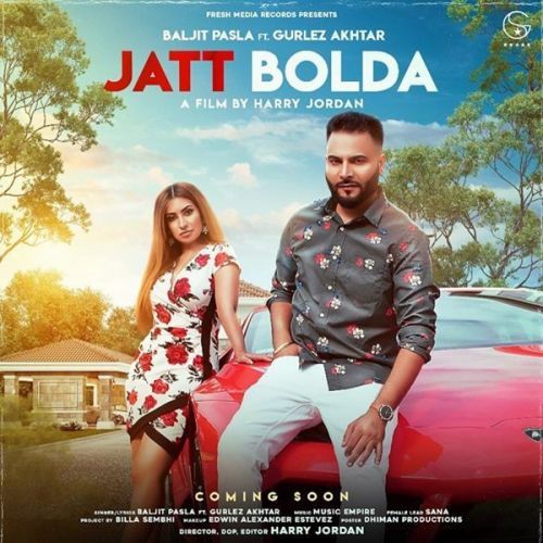 Jatt Bolda Gurlej Akhtar, Baljit Pasla mp3 song download, Jatt Bolda Gurlej Akhtar, Baljit Pasla full album