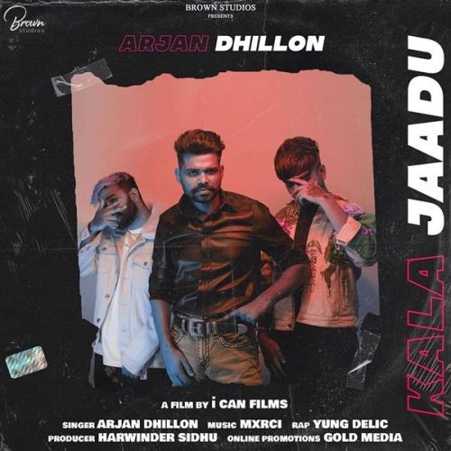 Kala Jaadu Arjan Dhillon, Young Delic mp3 song download, Kala Jaadu Arjan Dhillon, Young Delic full album