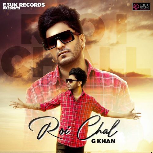 Roi Chal G Khan mp3 song download, Roi Chal G Khan full album