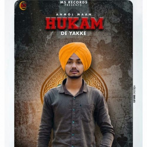 Hukam De Yakke Anmol Maan mp3 song download, Hukam De Yakke Anmol Maan full album