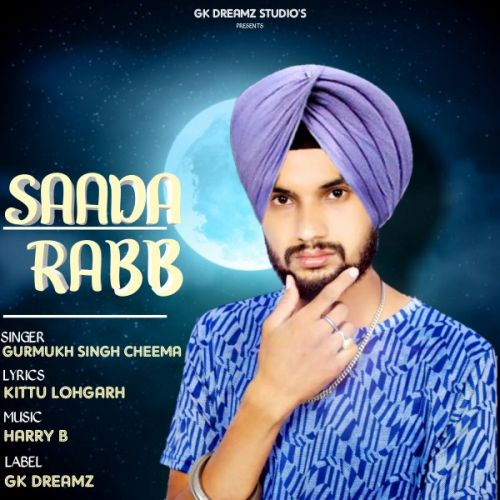 Saada Rabb Gurmukh Singh Cheema mp3 song download, Saada Rabb Gurmukh Singh Cheema full album