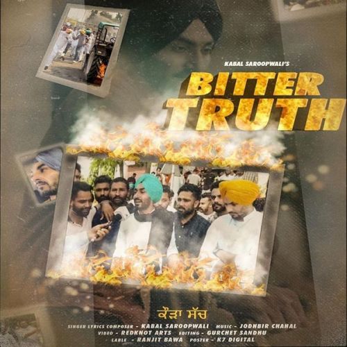 Bitter Truth Kabal Saroopwali mp3 song download, Bitter Truth Kabal Saroopwali full album