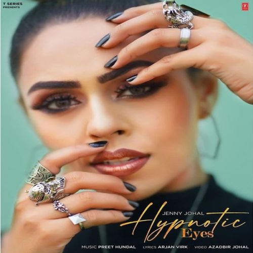 Hypnotic Eyes Jenny Johal mp3 song download, Hypnotic Eyes Jenny Johal full album