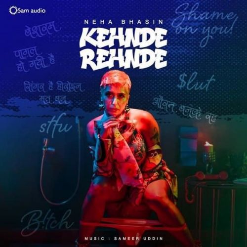Kehnde Rehnde Neha Bhasin mp3 song download, Kehnde Rehnde Neha Bhasin full album