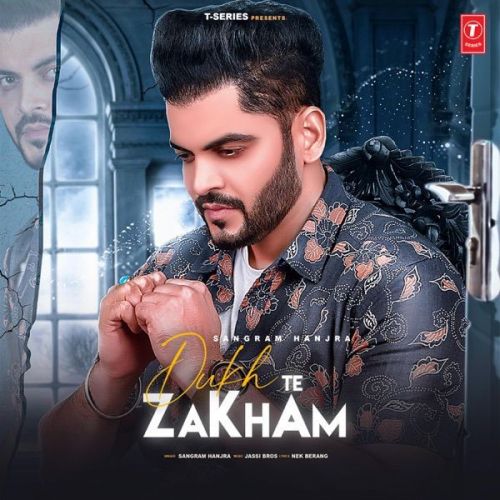 Dukh Te Zakham Sangram Hanjra mp3 song download, Dukh Te Zakham Sangram Hanjra full album