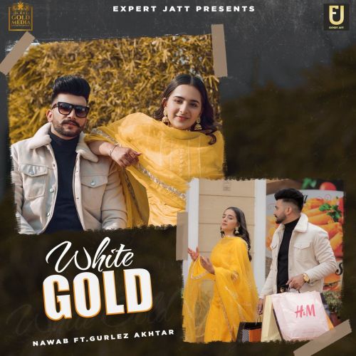 White Gold Gurlez Akhtar, Nawab mp3 song download, White Gold Gurlez Akhtar, Nawab full album