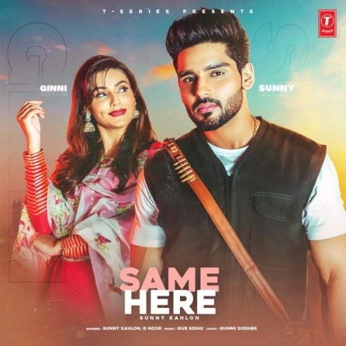 Same Here Sunny Kahlon, G Noor mp3 song download, Same Here Sunny Kahlon, G Noor full album