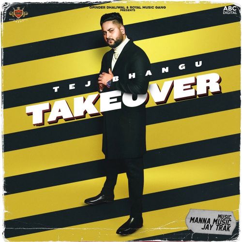 Absence Tej Bhangu mp3 song download, Takeover Tej Bhangu full album