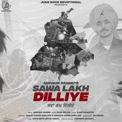 Sawa Lakh Dilliye Nirvair Pannu mp3 song download, Sawa Lakh Dilliye Nirvair Pannu full album