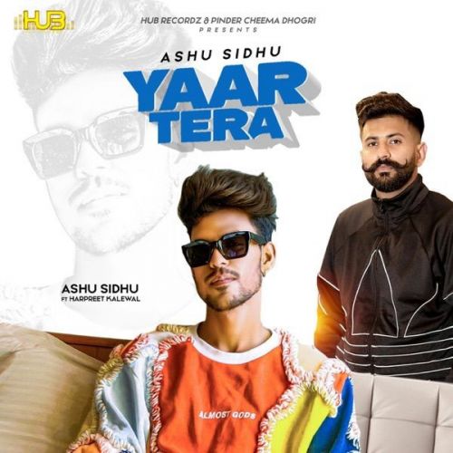 Download Yaar Tera Harpreet Kalewal, Ashu Sidhu mp3 song, Yaar Tera Harpreet Kalewal, Ashu Sidhu full album download