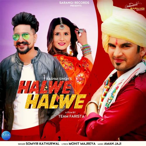 Halwe Halwe Somvir Kathurwal mp3 song download, Halwe Halwe Somvir Kathurwal full album