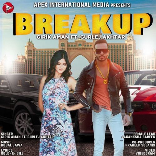 Break Up Gurlej Akhtar, Girik Aman mp3 song download, Break Up Gurlej Akhtar, Girik Aman full album