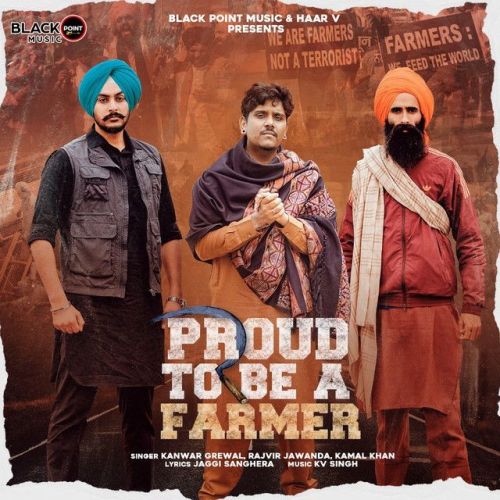 Proud To Be A Farmer Kamal Khan, Kanwar Grewal mp3 song download, Proud To Be A Farmer Kamal Khan, Kanwar Grewal full album